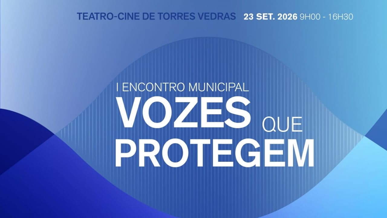 Imagem da notícia: Torres Vedras discute crianças e jovens no Encontro 'Vozes que Protegem'